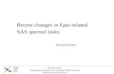 Recent changes in Epic-related SAS spectral tasks Richard Saxton