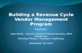 Building a Revenue Cycle Vendor Management Program Presenters: