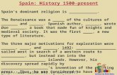 Spain: History 1500-present Spain’s dominant religion is ____________.