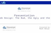 Presentation      Web Design: The Bad, the Ugly and the Good