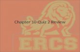 Chapter 10 Quiz 2 Review