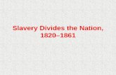 Slavery Divides the Nation, 1820–1861