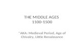 THE MIDDLE AGES  1100-1500