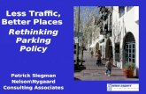 Less Traffic, Better Places  Rethinking Parking Policy Patrick Siegman Nelson\Nygaard