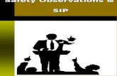 Safety Observations &                   SIP
