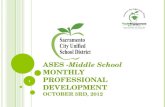 ASES - Middle School  MONTHLY PROFESSIONAL DEVELOPMENT OCTOBER 3RD, 2012