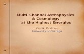 Multi-Channel Astrophysics  & Cosmology  at the Highest Energies