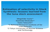 Estimation of selectivity in Stock Synthesis :  lessons learned from the tuna stock assessment