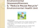 Environmental Diseases/Illnesses  & “Reduce-Reuse-Recycle” Environmental Health Unit