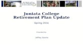 Juniata College Retirement Plan Update Spring 2011 Presented  By: Jeffrey Savino