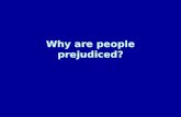 Why are people prejudiced?