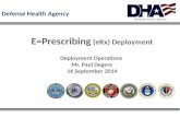 E=Prescribing (eRx ) Deployment Deployment Operations  Mr. Paul Degere 16 September 2014