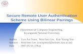 Secure Remote User Authentication Scheme Using Bilinear Pairings