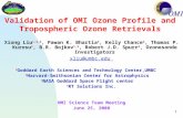 Validation of OMI Ozone Profile and Tropospheric Ozone Retrievals