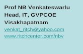 Prof NB Venkateswarlu Head, IT, GVPCOE Visakhapatnam venkat_ritch@yahoo