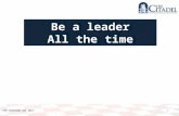 Be a leader All the time