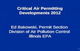 Ed Bakowski, Permit Section  Division of Air Pollution Control  Illinois EPA