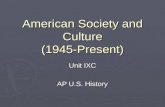 CONTEMPORARY AMERICAN SOCIETY AND CULTURE (1945-Present)