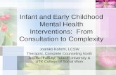 Infant and Early Childhood Mental Health Interventions:  From Consultation to Complexity