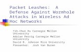 Packet Leashes:  A Defense Against Wormhole Attacks in Wireless Ad Hoc Networks