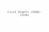 Civil Rights 1950s-1970s