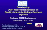 Developing  JCIH Recommendations  o n  Quality Infant Audiology Services (Q*IAS)