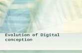 Evolution of Digital conception
