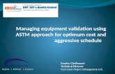 Managing equipment validation using ASTM approach for optimum cost and aggressive schedule