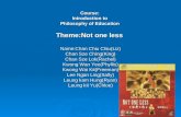 Course:  Introduction to  Philosophy of Education  Theme:No t  one less  Name:Chan Chiu Chiu(Liz)