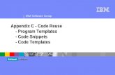 Appendix C - Code Reuse     - Program Templates     - Code Snippets     - Code Templates