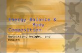 Energy Balance &          Body Composition