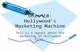 Unit 10: Hollywood ’ s Marketing Machine