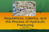 It’s not my Fracking Problem!  Regulations, Liability, and the Process of Hydraulic Fracturing