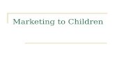Marketing to Children