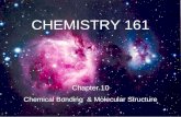 CHEMISTRY 161 Chapter 10 Chemical Bonding  & Molecular Structure