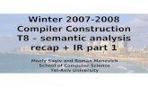 Winter 2007-2008 Compiler Construction T8 – semantic analysis recap + IR part 1