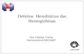 Defeitos  Hereditários das Hemoglobinas