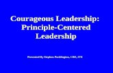 Courageous Leadership:  Principle-Centered Leadership