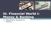 III. Financial World I: Money & Banking