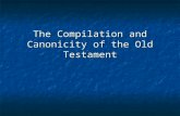The Compilation and Canonicity of the Old Testament