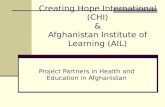 Creating Hope International (CHI) & Afghanistan Institute of Learning (AIL)