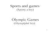 Sports and games  (Sporty a hry)  Olympic Games (Olympijské hry)