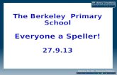The Berkeley  Primary School Everyone a Speller! 27.9.13