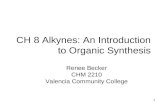 CH 8 Alkynes: An Introduction to Organic Synthesis