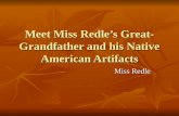 Meet Miss  Redle’s  Great-Grandfather and his Native American Artifacts