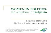 WOMEN IN POLITICS: the situation in  Bulgaria Slaveia Hristova Balkan Assist Association