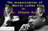 The assassination of Dr. Martin Luther King Jr.