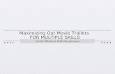 Maximizing Out Movie Trailers  FOR MULTIPLE SKILLS