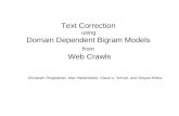 Text Correction  using  Domain Dependent Bigram Models  from Web Crawls