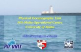 Physical Oceanography Unit IOI-Malta Operational Centre University of Malta aldo.drago@um.mt